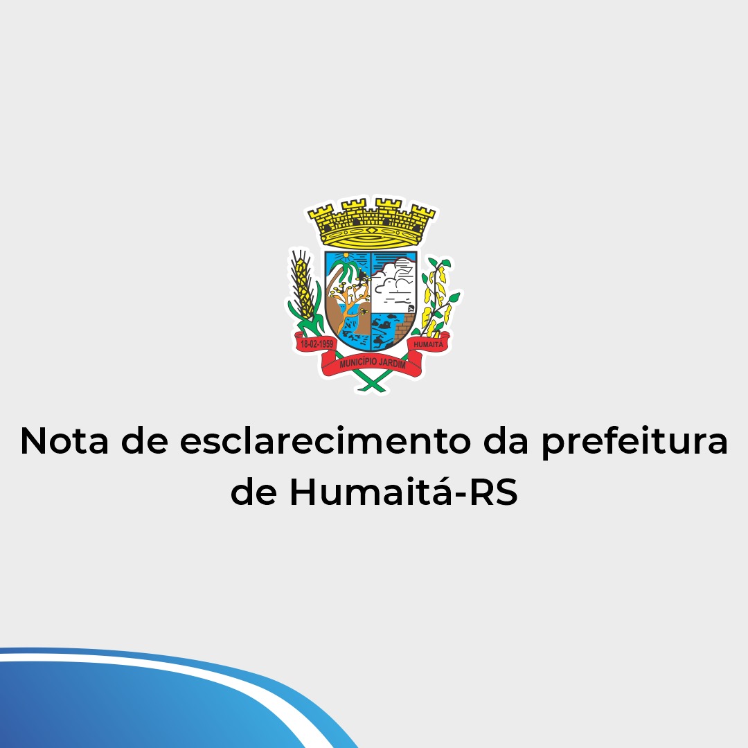 NOTA DE ESCLARECIMENTO - PREFEITURA DE HUMAITÁ